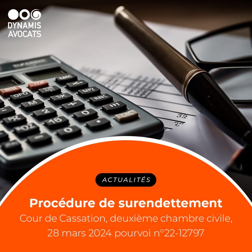 Procédure de surendettement  - Cour de Cassation, deuxième chambre civile, 28 mars 2024 pourvoi n°22-12797
